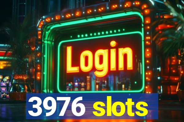 3976 slots